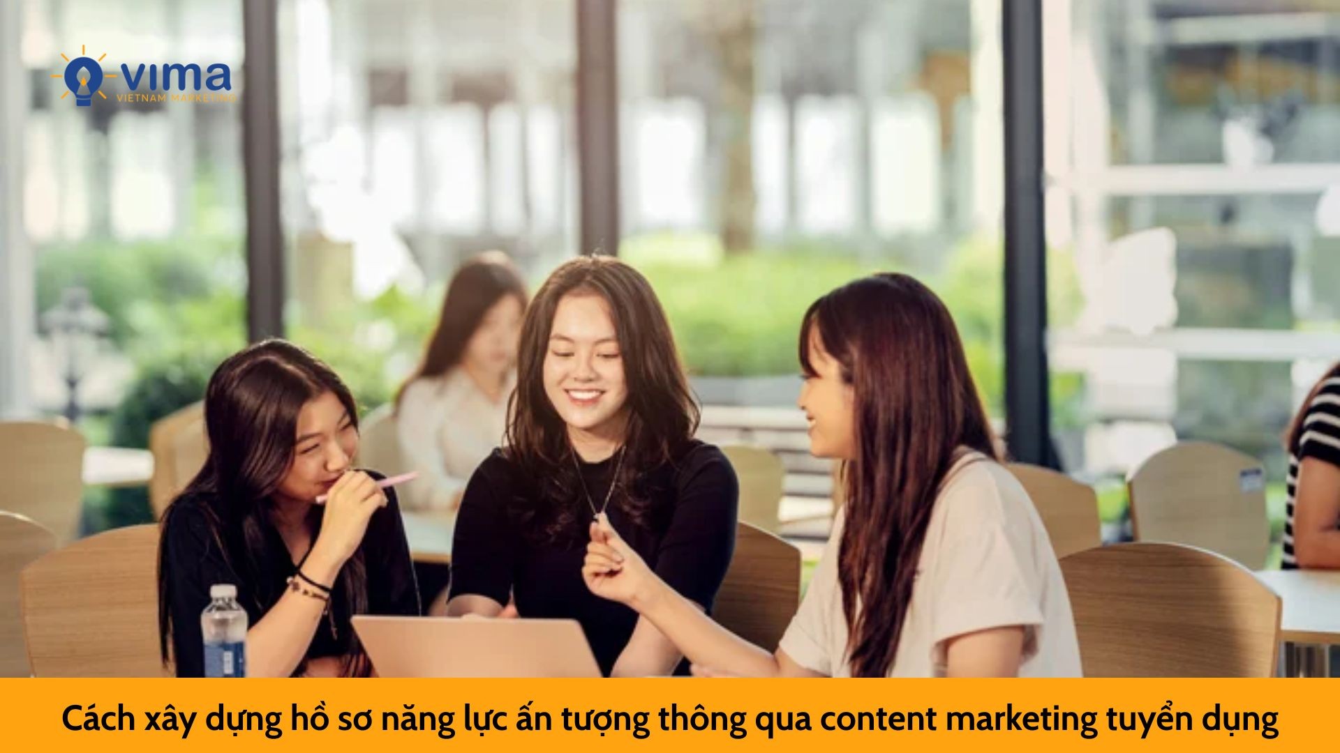 Cách xây dựng hồ sơ năng lực ấn tượng thông qua content marketing tuyển dụng